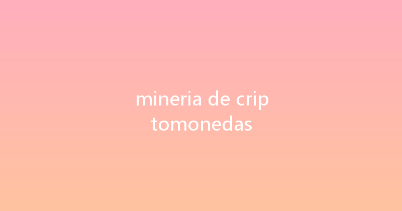 mineria de criptomonedas 